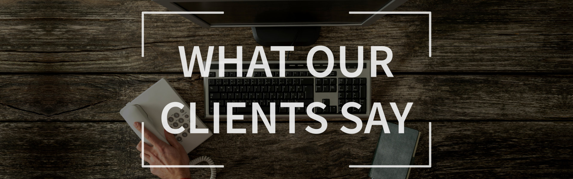 What our clients say text